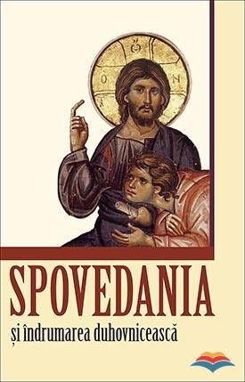 EDITURA SOPHIA - Spovedania si indrumarea duhovniceasca ::